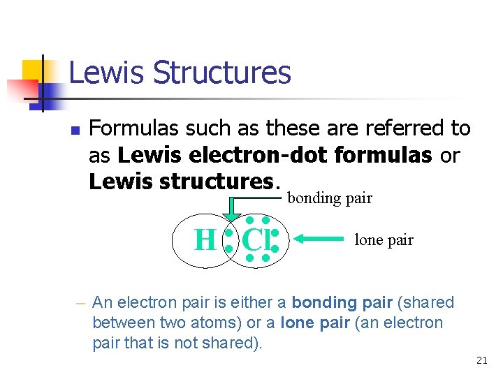 Lewis Structures n Formulas such as these are referred to as Lewis electron-dot formulas