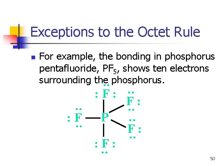 Exceptions to the Octet Rule n : F: : : P : : :