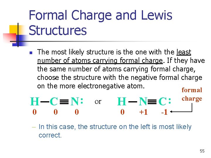 Formal Charge and Lewis Structures n The most likely structure is the one with