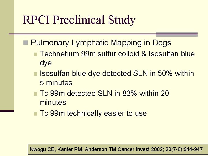 RPCI Preclinical Study n Pulmonary Lymphatic Mapping in Dogs n Technetium 99 m sulfur