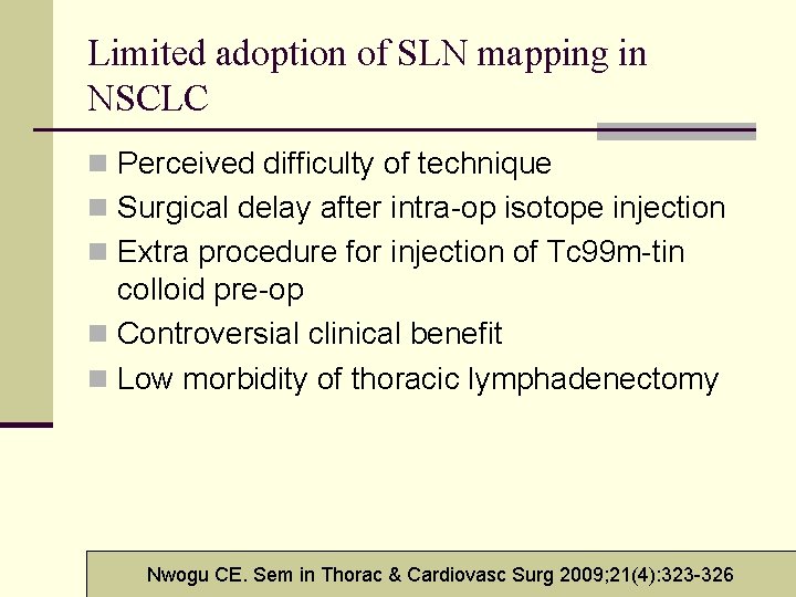 Limited adoption of SLN mapping in NSCLC n Perceived difficulty of technique n Surgical