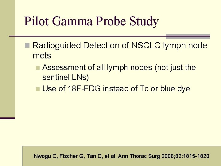 Pilot Gamma Probe Study n Radioguided Detection of NSCLC lymph node mets Assessment of