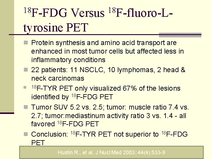 18 F-FDG Versus 18 F-fluoro-Ltyrosine PET n Protein synthesis and amino acid transport are