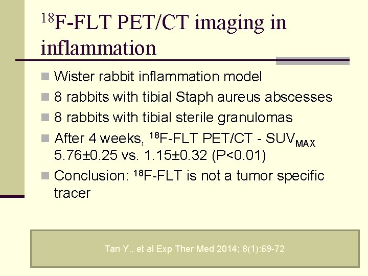 18 F-FLT PET/CT imaging in inflammation n Wister rabbit inflammation model n 8 rabbits