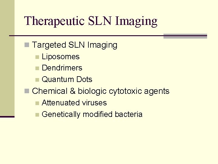 Therapeutic SLN Imaging n Targeted SLN Imaging n Liposomes n Dendrimers n Quantum Dots