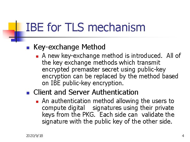 IBE for TLS mechanism n Key-exchange Method n n A new key-exchange method is