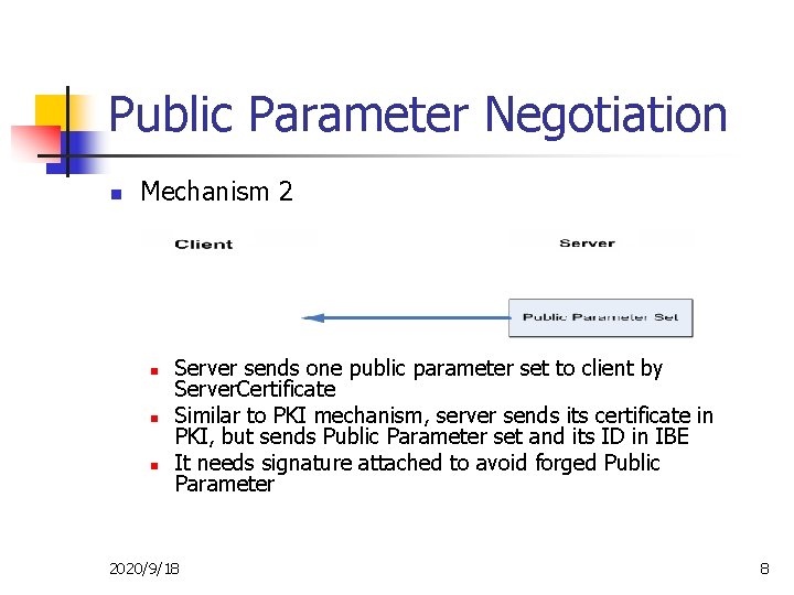 Public Parameter Negotiation n Mechanism 2 n n n Server sends one public parameter