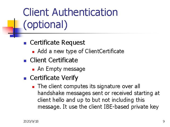 Client Authentication (optional) n Certificate Request n n Client Certificate n n Add a