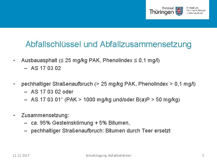 Rubrik Abfallschlüssel und Abfallzusammensetzung • Ausbauasphalt (≤ 25 mg/kg PAK, Phenolindex ≤ 0, 1