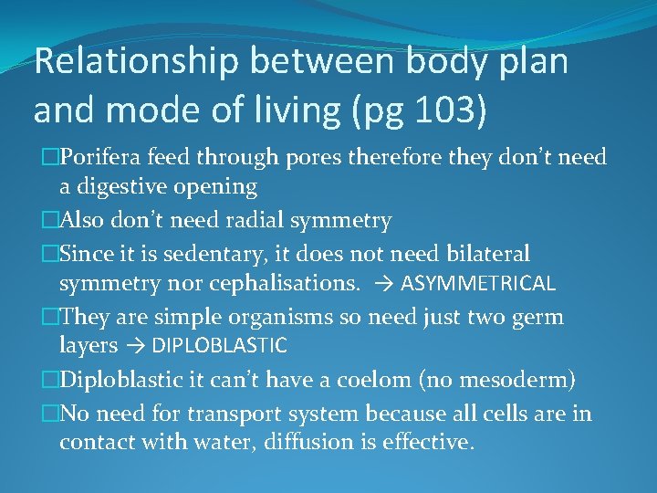 Relationship between body plan and mode of living (pg 103) �Porifera feed through pores