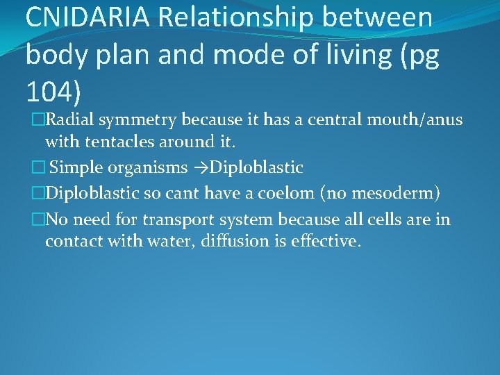 CNIDARIA Relationship between body plan and mode of living (pg 104) �Radial symmetry because