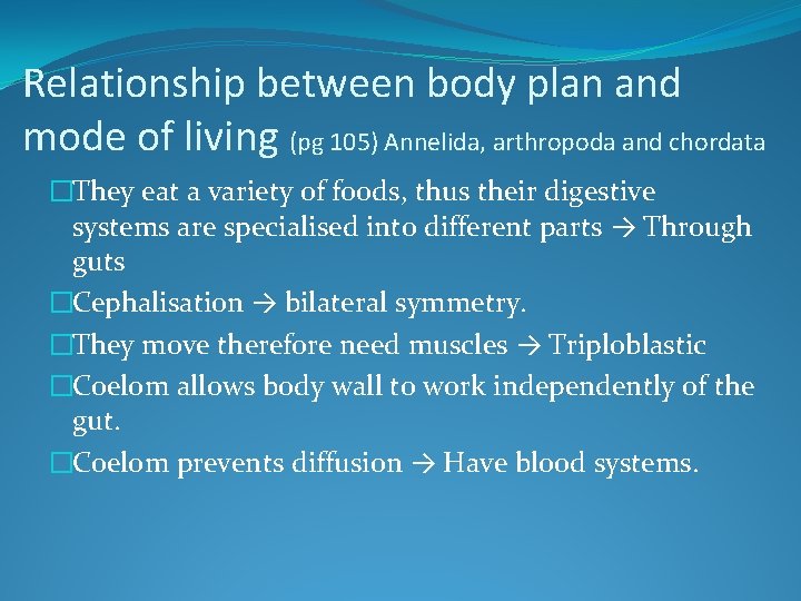 Relationship between body plan and mode of living (pg 105) Annelida, arthropoda and chordata