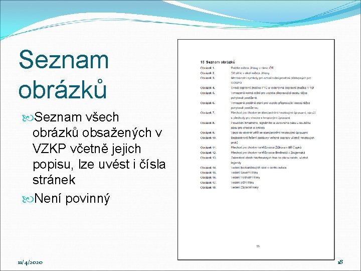 Seznam obrázků Seznam všech obrázků obsažených v VZKP včetně jejich popisu, lze uvést i