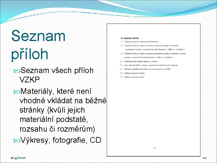 Seznam příloh Seznam všech příloh VZKP Materiály, které není vhodné vkládat na běžné stránky