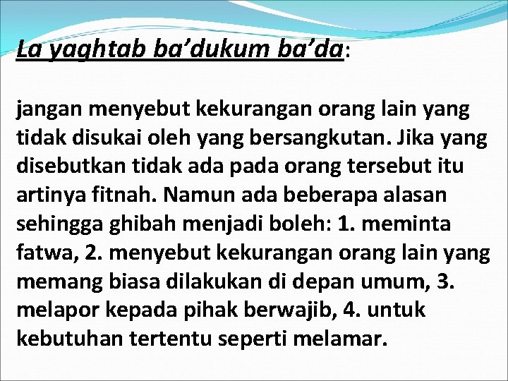 La yaghtab ba’dukum ba’da: jangan menyebut kekurangan orang lain yang tidak disukai oleh yang
