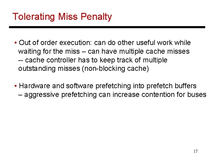 Tolerating Miss Penalty • Out of order execution: can do other useful work while