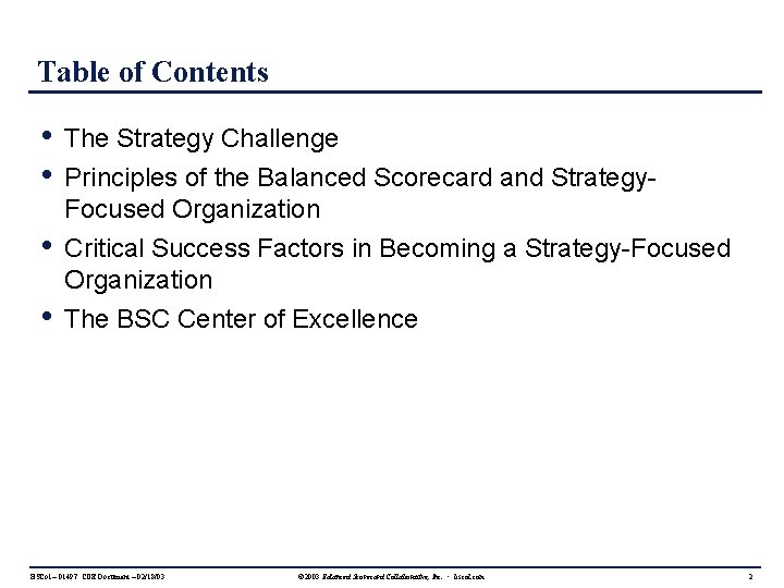 Table of Contents • • The Strategy Challenge Principles of the Balanced Scorecard and