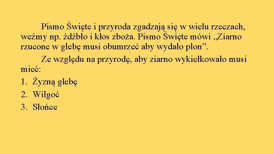 Pismo Święte i przyroda zgadzają się w wielu rzeczach, weźmy np. źdźbło i kłos