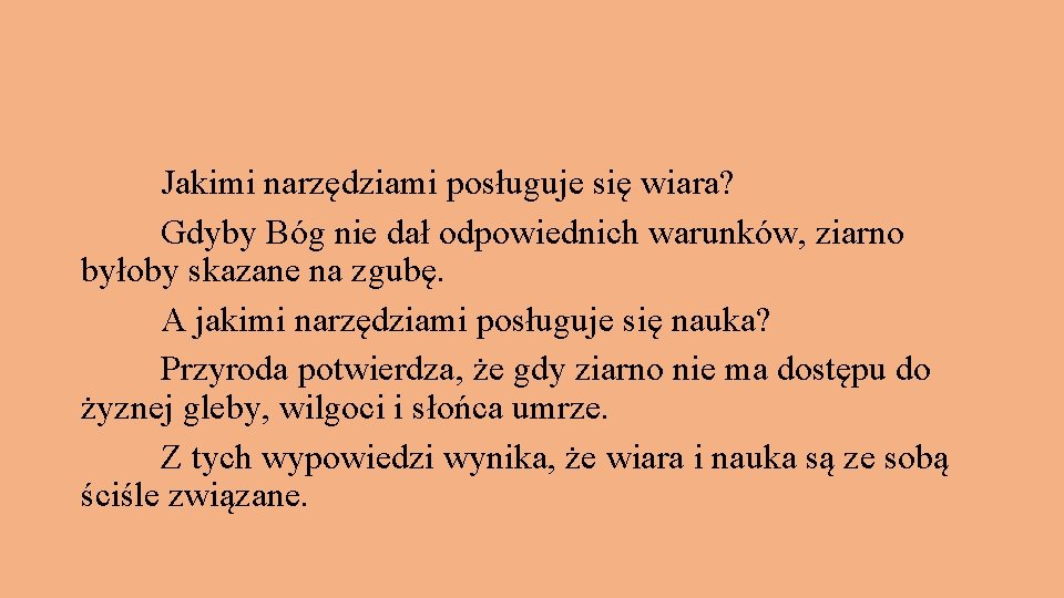 Jakimi narzędziami posługuje się wiara? Gdyby Bóg nie dał odpowiednich warunków, ziarno byłoby skazane