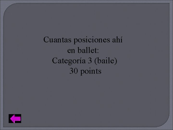 Cuantas posiciones ahí en ballet: Categoría 3 (baile) 30 points 