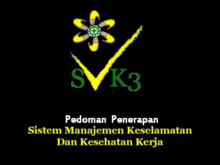 Pedoman Penerapan Sistem Manajemen Keselamatan Dan Kesehatan Kerja 