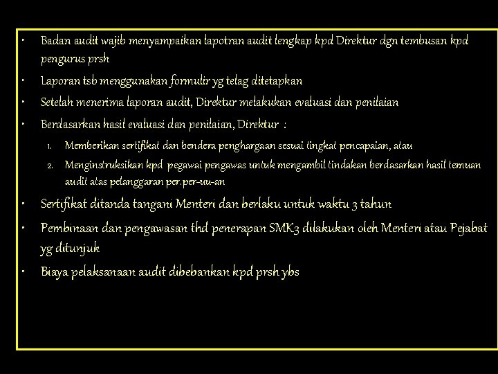  • Badan audit wajib menyampaikan lapotran audit lengkap kpd Direktur dgn tembusan kpd