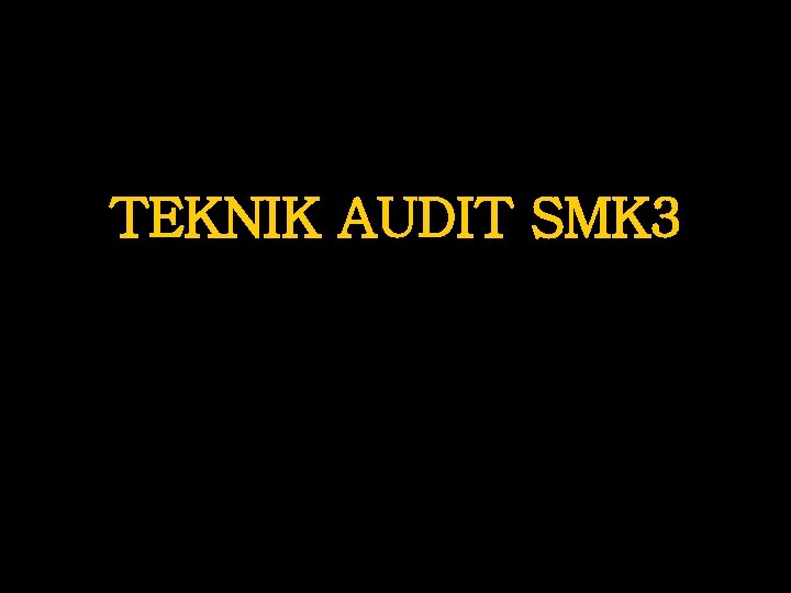 TEKNIK AUDIT SMK 3 