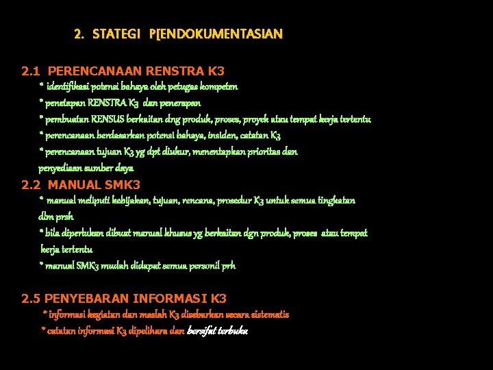 2. STATEGI P[ENDOKUMENTASIAN 2. 1 PERENCANAAN RENSTRA K 3 * identifikasi potensi bahaya oleh