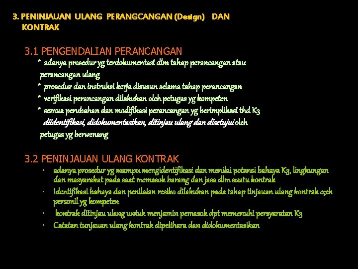 3. PENINJAUAN ULANG PERANGCANGAN (Design) DAN KONTRAK 3. 1 PENGENDALIAN PERANCANGAN * adanya prosedur