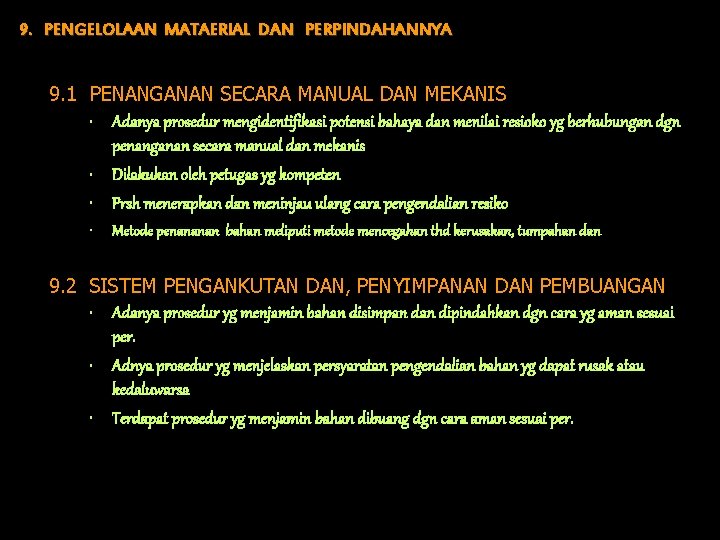 9. PENGELOLAAN MATAERIAL DAN PERPINDAHANNYA 9. 1 PENANGANAN SECARA MANUAL DAN MEKANIS • Adanya