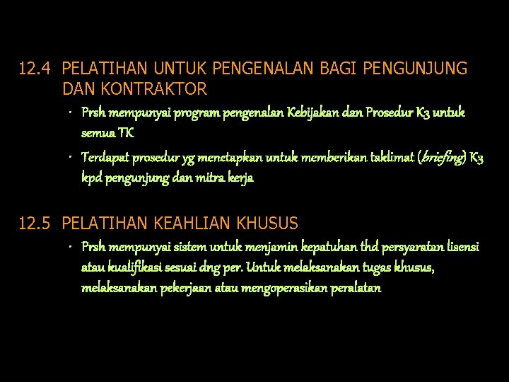 12. 4 PELATIHAN UNTUK PENGENALAN BAGI PENGUNJUNG DAN KONTRAKTOR • Prsh mempunyai program pengenalan