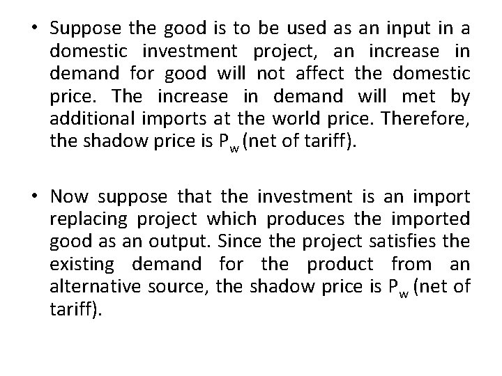  • Suppose the good is to be used as an input in a