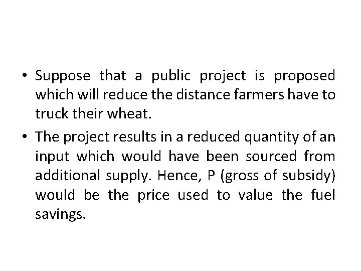  • Suppose that a public project is proposed which will reduce the distance