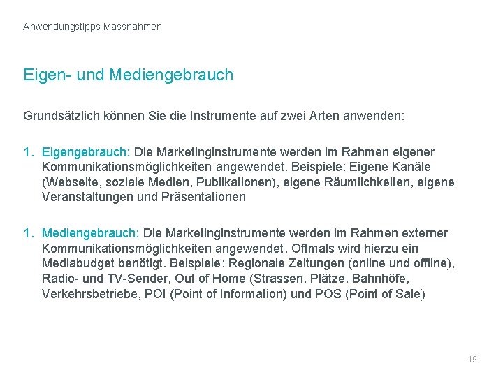Anwendungstipps Massnahmen Eigen- und Mediengebrauch Grundsätzlich können Sie die Instrumente auf zwei Arten anwenden: