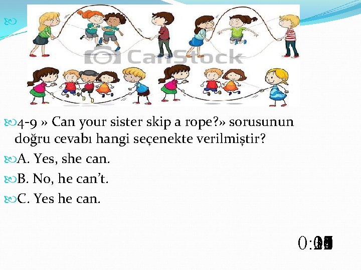  4 -9 » Can your sister skip a rope? » sorusunun doğru cevabı