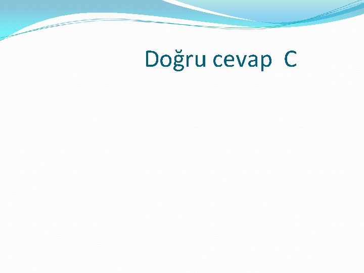 Doğru cevap C 