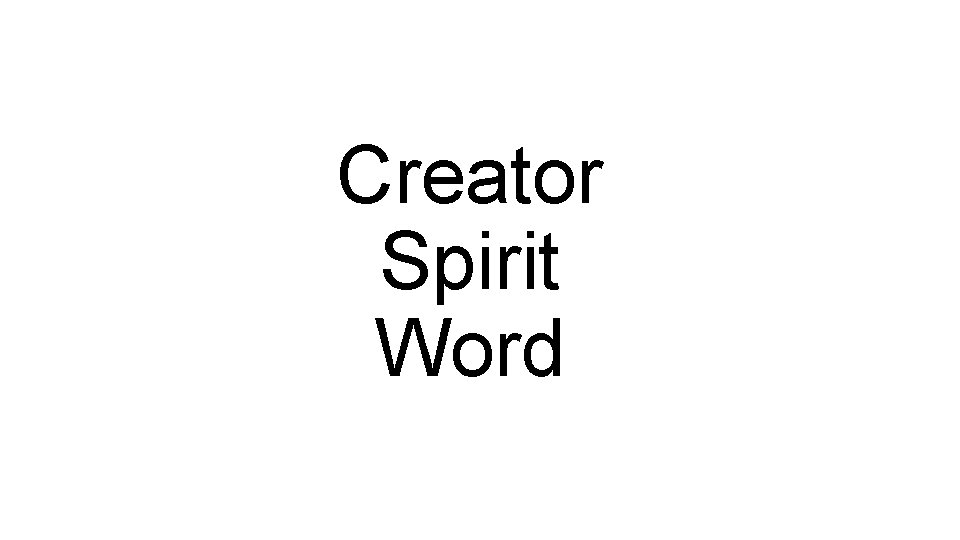 Creator Spirit Word Creator Spirit Word