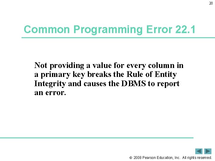 20 Common Programming Error 22. 1 Not providing a value for every column in