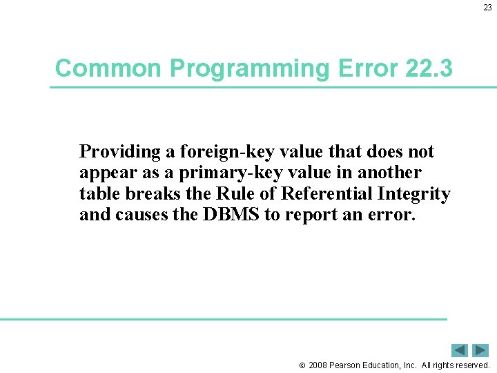 23 Common Programming Error 22. 3 Providing a foreign-key value that does not appear