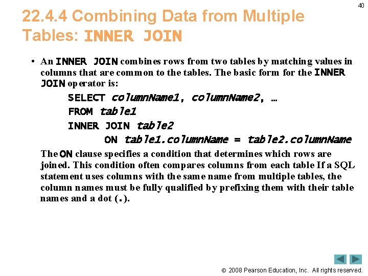 22. 4. 4 Combining Data from Multiple Tables: INNER JOIN 40 • An INNER