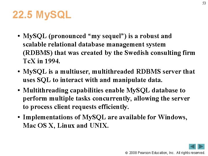 53 22. 5 My. SQL • My. SQL (pronounced “my sequel”) is a robust