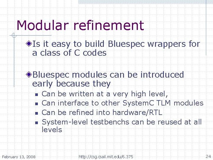 Modular refinement Is it easy to build Bluespec wrappers for a class of C