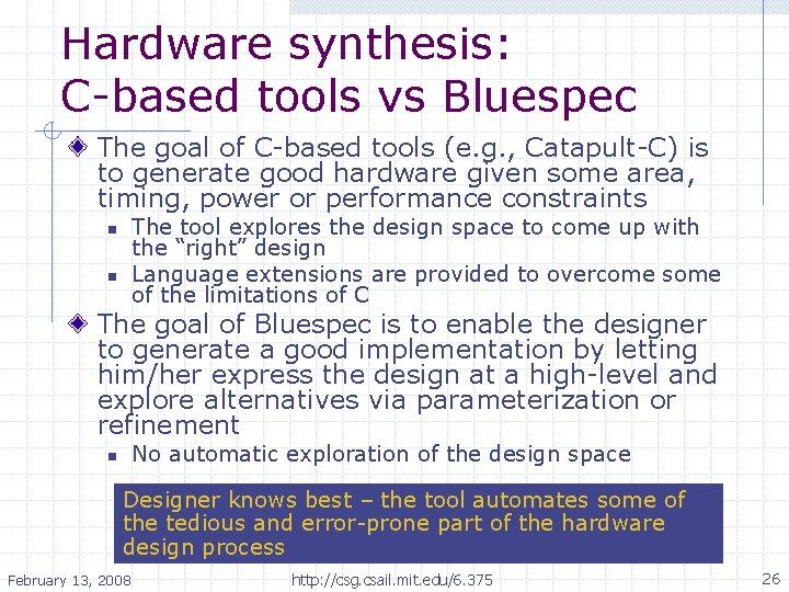Hardware synthesis: C-based tools vs Bluespec The goal of C-based tools (e. g. ,