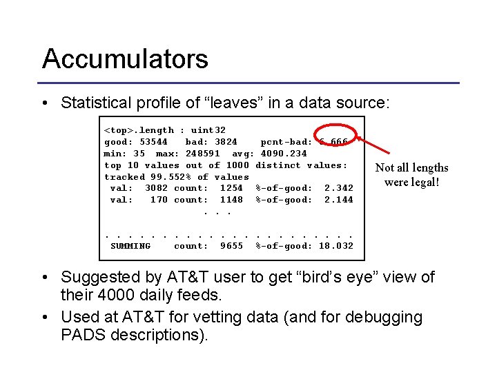 Accumulators • Statistical profile of “leaves” in a data source: <top>. length : uint