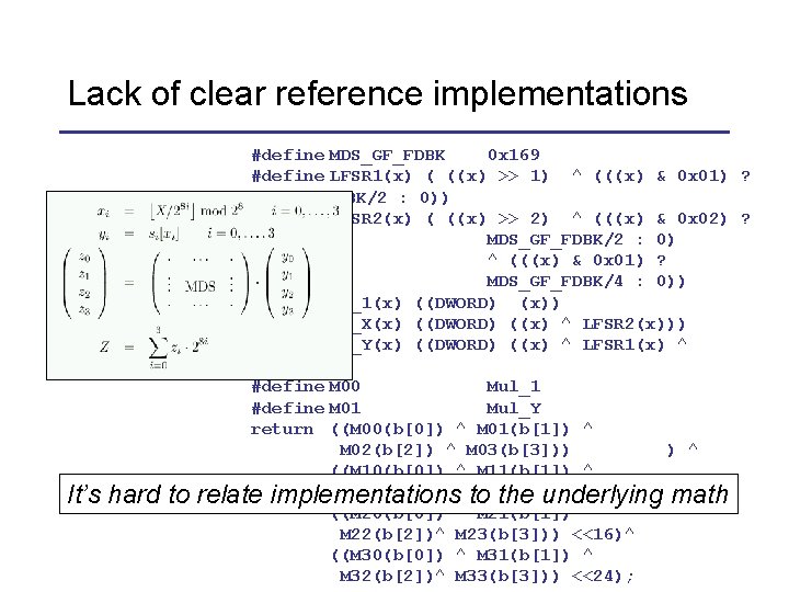 Lack of clear reference implementations It’s hard to #define MDS_GF_FDBK 0 x 169 #define