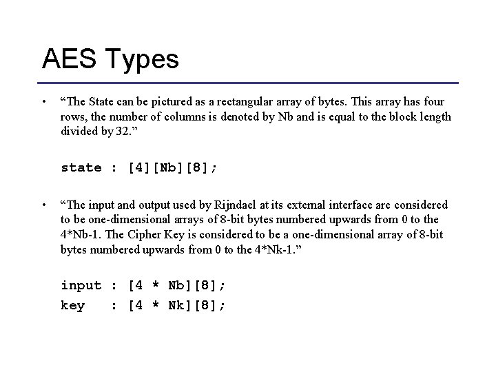 AES Types • “The State can be pictured as a rectangular array of bytes.