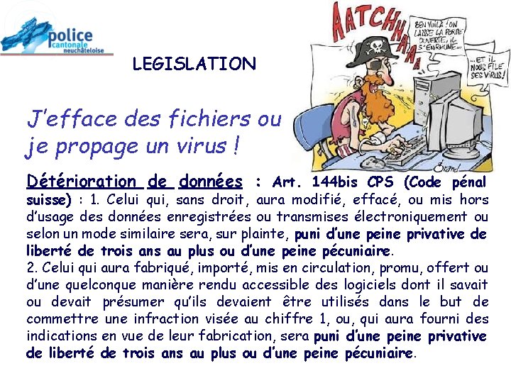 LEGISLATION J’efface des fichiers ou je propage un virus ! Détérioration de données :