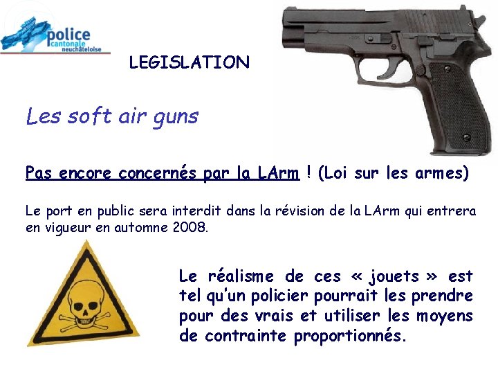 LEGISLATION Les soft air guns Pas encore concernés par la LArm ! (Loi sur