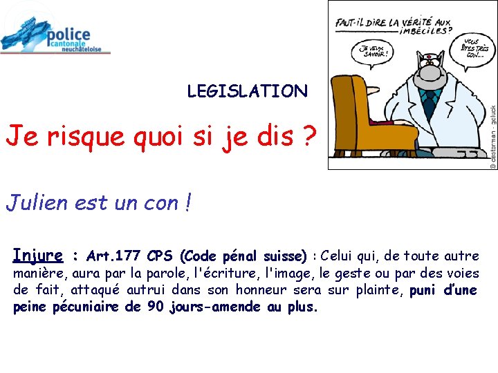 LEGISLATION Je risque quoi si je dis ? Julien est un con ! Injure