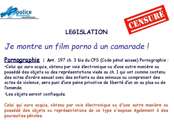 LEGISLATION Je montre un film porno à un camarade ! Pornographie : Art. 197